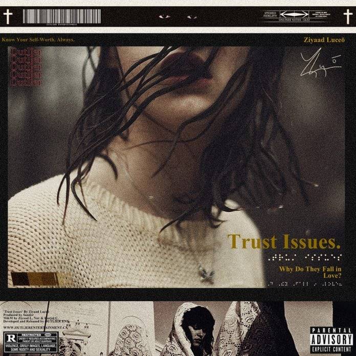 Ziyaad Luceo Questions Love In New Single “Trust Issues (Why Do They Fall in Love?)” Ziyaad Luceo Questions Love In New Single “Trust Issues (Why Do They Fall in Love?)”